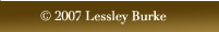Copyright 2007 Lessley Burke